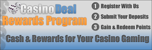 CasinoDeal Rewards Program - Get Cash for your Online Gaming